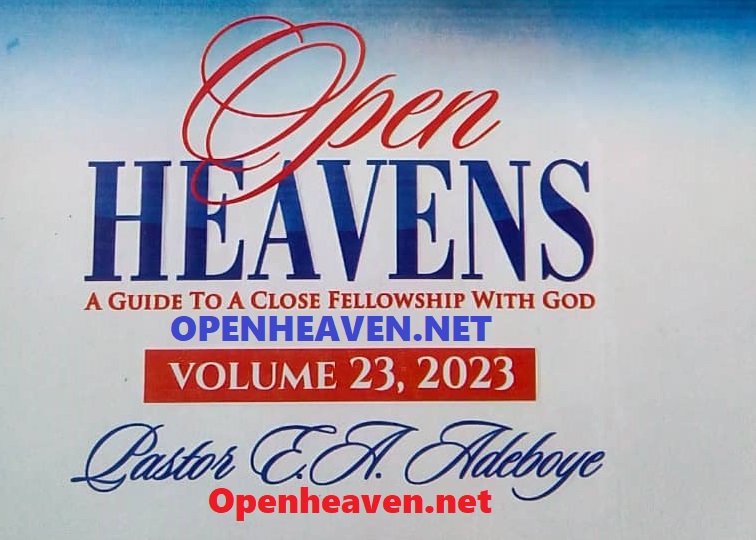 Read all Open Heavens from January 13th to 31 January 2023 Free Click