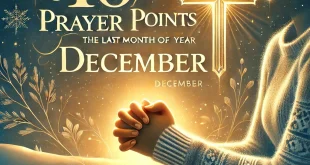 10 Powerful Prayer Points for the Last Month of the Year (December)