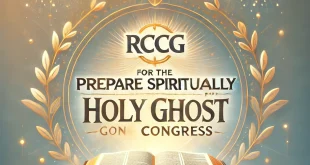 How to Prepare Spiritually for the RCCG Holy Ghost Congress